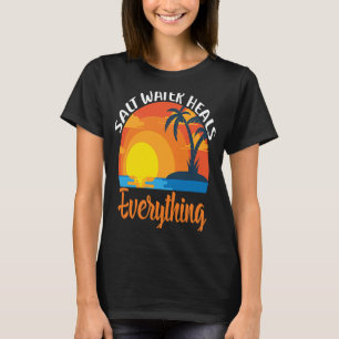 塩水は万物を癒す Tシャツ
