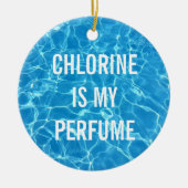 塩素は私の香水スイミングプールのタイポグラフィである セラミックオーナメント (正面)