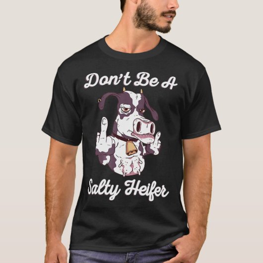 塩辛いハイファーの牛の中指の皮肉ではない Tシャツ (正面)