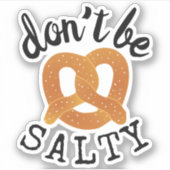 塩辛いプレッツェルおもしろいパンするな シール (正面)