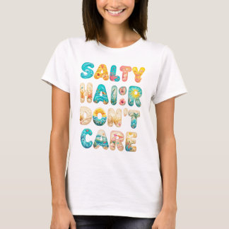 塩辛い髪は気にない-はっきりしたビーチVibesグラフィックD Tシャツ