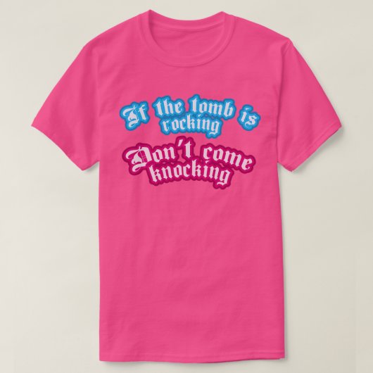 墓もしは揺れてノッキングし来ていない Tシャツ (デザイン正面)