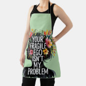 壊れやすい男性的あなたのエゴは私の問題ではない エプロン (インサイチュ)