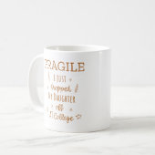 壊れやすい私は大学で娘を降ろしたばかりだ コーヒーマグカップ (正面左)