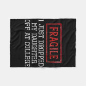 壊れやすい私は大学で娘を降ろしたばかりだ フリースブランケット (正面(横))