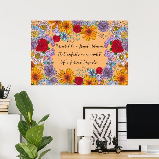 壊れやすい花の引用文のように持続すやる気を起こさせるる ポスター (ホームオフィス)