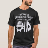 声がそう言ったからエンジニアになった Tシャツ (正面)