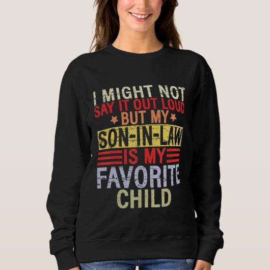 声に出して言うことはないけど、私の娘婿は スウェットシャツ (正面)