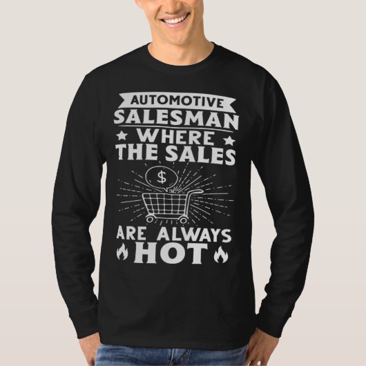 売り上げが常にホットな自動車販売員 Tシャツ (正面)