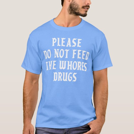 売春婦に薬を渡さないでください 友達 Tシャツ (正面)