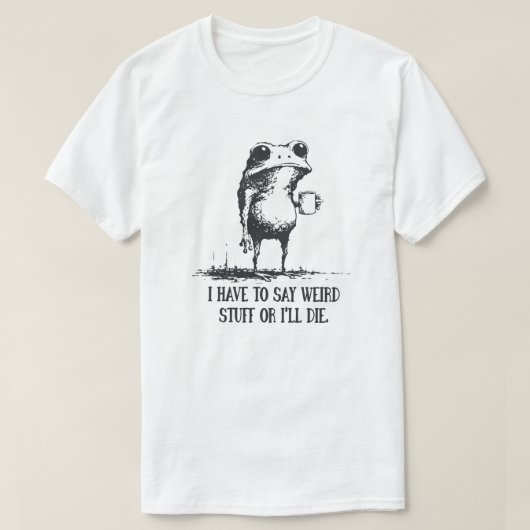 変なことを言わないと死ぬ Funny Frog Tシャツ (デザイン正面)