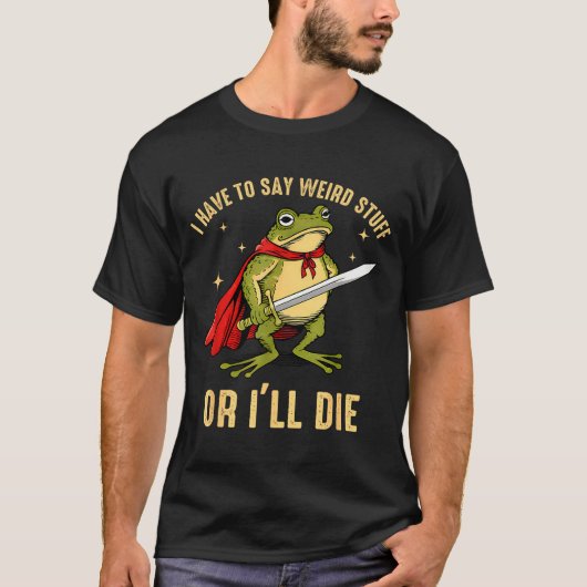 変なことを言わなきゃ死ぬ Funny Frog Me Tシャツ (正面)