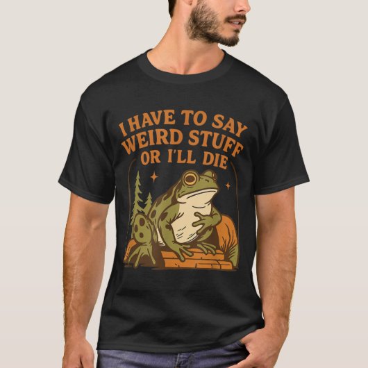 変なカエルの名言 楽しいミームデザイン Tシャツ (正面)