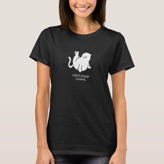 変わったわけじゃない、進化しただけだにゃ〜 ネコ ネコ好き ネコ飼い Tシャツ (正面)