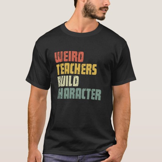 変わった先生は人格を形成する 先生への感謝 Tシャツ (正面)