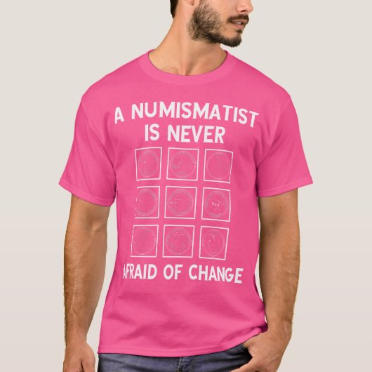 変わることを恐れない貨幣収集家 コインコレクション Tシャツ (正面)