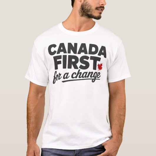 変わろう、Canada First - カナダ人の自尊心スローガン Tシャツ (正面)