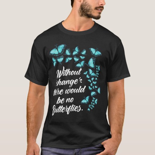 変化のない蝶引用文鱗翅類学者 Tシャツ (正面)