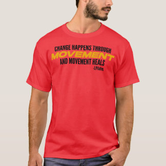 変化は移動によって起こるピラティス恋人ピララ Tシャツ