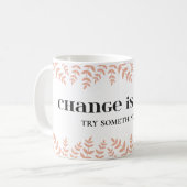 変化は良い:受け入れ変換引用文 コーヒーマグカップ (正面左)