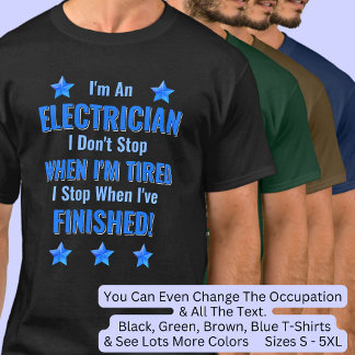 変化文字、私は電気技師は、疲れていストップない Tシャツ