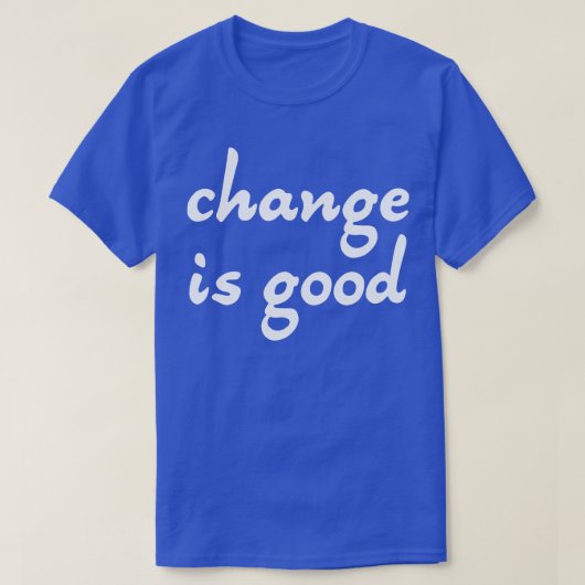 変更は良い2 Tシャツ (デザイン正面)