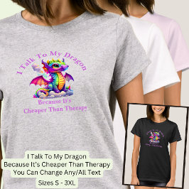 変更文字、ドラゴンに話すよりも安いセラピー Tシャツ