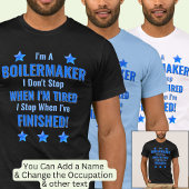 変更文字、私はBOILERMAKEr、疲れていストップない Tシャツ