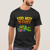 夏の気分を台無しにするほど暑い！存在することすら億劫なカエルTシャツ Tシャツ (正面)