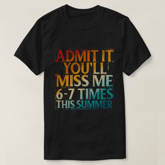 夏休みが6、7回は私を密かに懐かしむでしょう Tシャツ (デザイン正面)