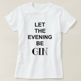 夕べはジンにしましょう 引用句 Tシャツ