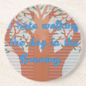 "夕べ犬の散歩の恐怖" – 私は犬の歩くを嫌う コースター (正面)