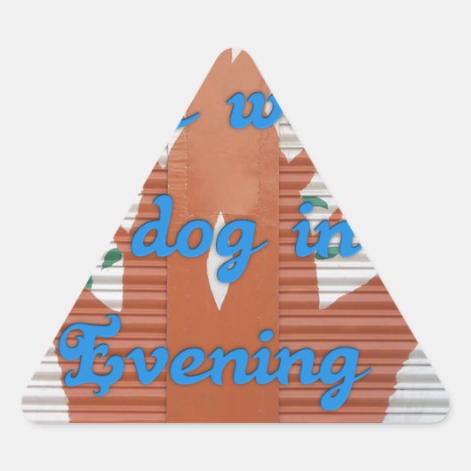 "夕べ犬の散歩の恐怖" – 私は犬の歩くを嫌う 三角形シール (正面)