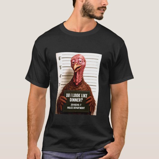 夕食に見えますか?面白い七面鳥のマグショット Tシャツ (正面)