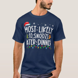 夕食の一致する家族の後にスヌーズする可能性が高い Tシャツ