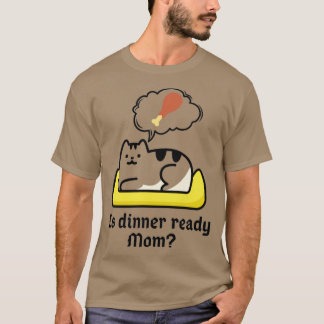 夕食の準備ができているママ Tシャツ