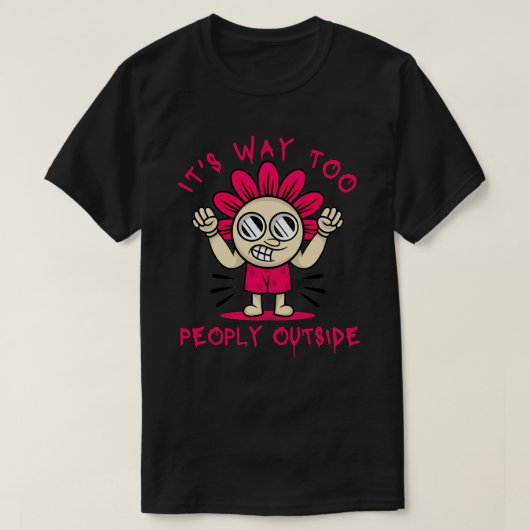 外が人でいっぱいで疲れる 楽しい かわいい Tシャツ (デザイン正面)