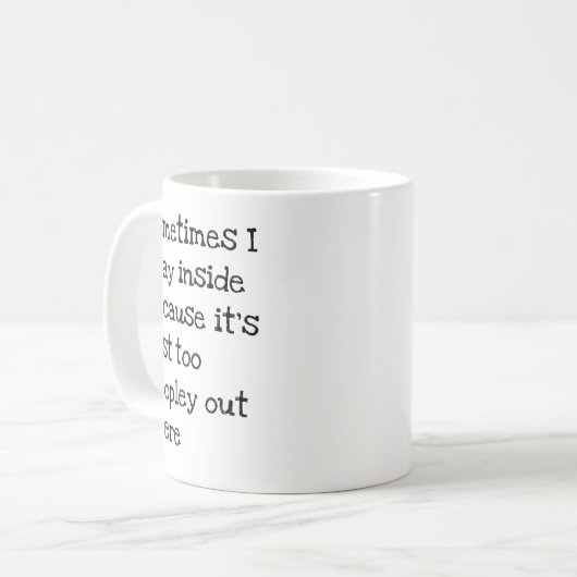 外に人が出て行きすぎて家に居ることもある コーヒーマグカップ (正面左)