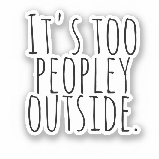 外は人が多すぎる。 シール (正面)