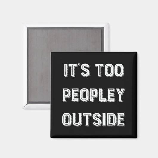 外は人が多すぎる。 マグネット (正面/裏面)