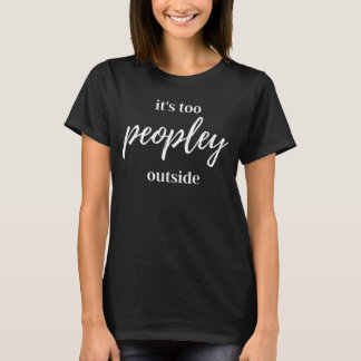 外は人が多すぎる Tシャツ