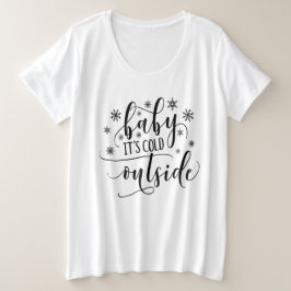 外は寒いよ 女性用プラスサイズTシャツ プラスサイズTシャツ
