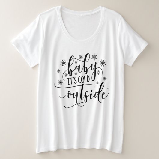 外は寒いよ 女性用プラスサイズTシャツ プラスサイズTシャツ (デザイン正面)
