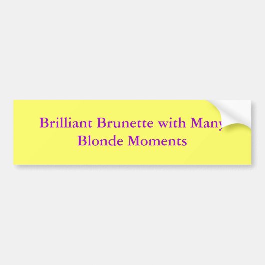 多くのブロンドの時の華麗なブルネット バンパーステッカー (正面)