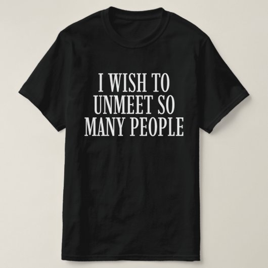 多くの人と出会わなければよかった Tシャツ (デザイン正面)