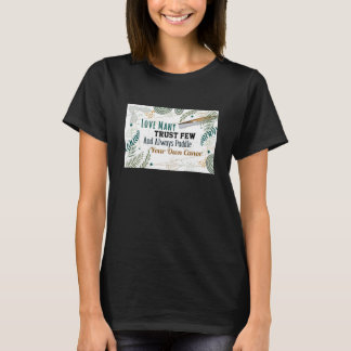 多くの人を愛し 少数の人を信じる Tシャツ