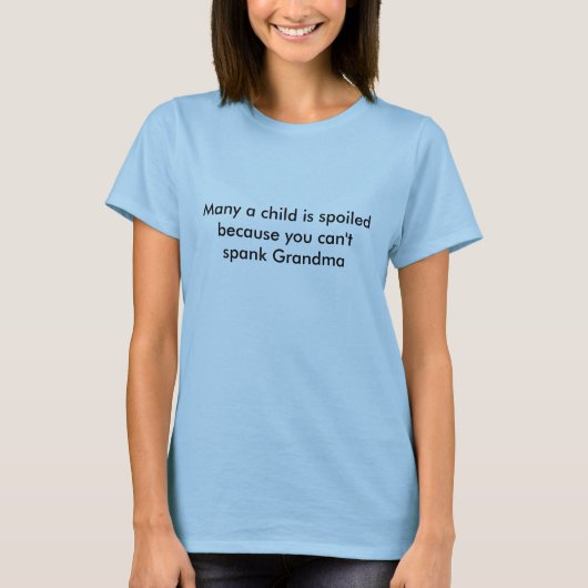 多くの子供は…平手で打つことができないのでだめになります Tシャツ (正面)