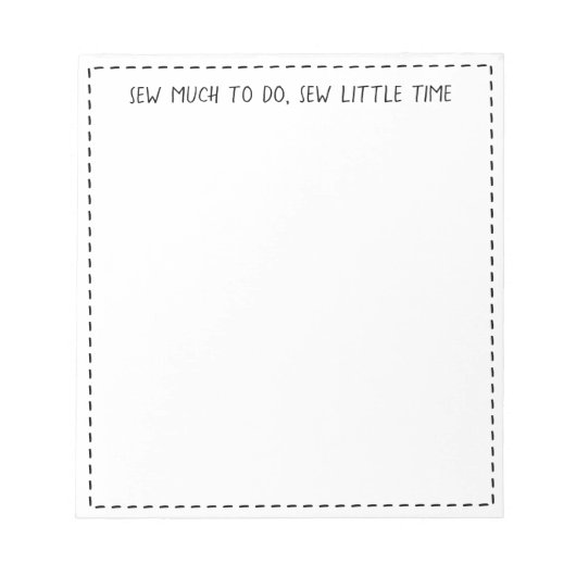 "多くの行うには、少し時間を縫う"かわいい裁縫パン ノートパッド (正面)
