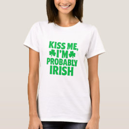 多分アイルランド人だからキスしてね Tシャツ
