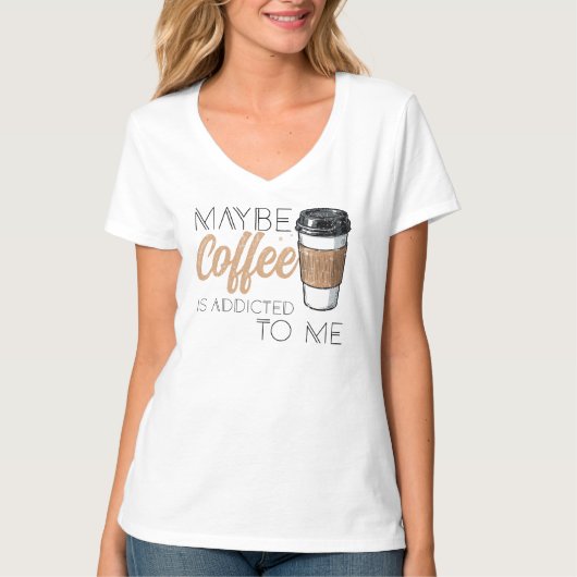 多分コーヒーが私に依存してる Tシャツ (正面)